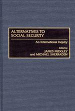 Alternatives to Social Security: An International Inquiry