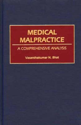 Medical Malpractice: A Comprehensive Analysis - Vasanthaku N. Bhat - cover