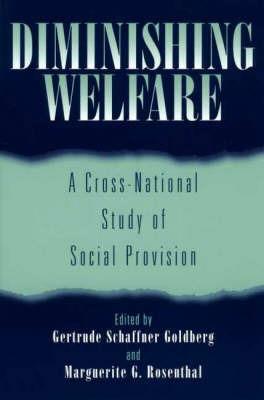 Diminishing Welfare: A Cross-National Study of Social Provision - Gertrude Schaffner Goldberg - cover