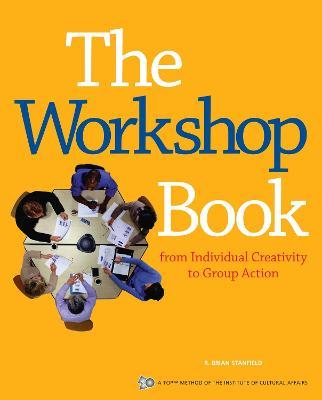 The Workshop Book: From Individual Creativity to Group Action - The Institute for Cultural Affairs - cover