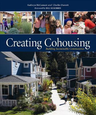 Creating Cohousing: Building Sustainable Communities - Charles Durrett,Kathryn McCamant - cover