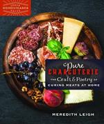 Pure Charcuterie: The Craft and Poetry of Curing Meats at Home