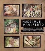 Mudgirls Manifesto: Handbuilt Homes, Handcrafted Lives