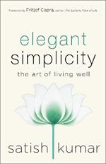 Elegant Simplicity: The Art of Living Well