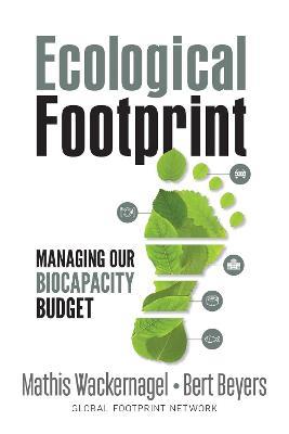 Ecological Footprint: Managing Our Biocapacity Budget - Mathis Wackernagel,Bert Beyers - cover
