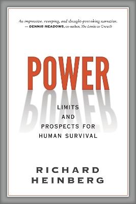 Power: Limits and Prospects for Human Survival - Richard Heinberg - cover