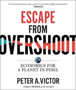 Escape from Overshoot: Economics for a Planet in Peril