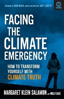 Facing the Climate Emergency, Second Edition: How to Transform Yourself with Climate Truth - Margaret Klein Salamon - cover