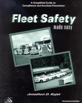 Fleet Safety Made Easy: A Simplified Guide to Compliance and Accident Prevention - Kujat, CSHM, Jonathon D. - cover