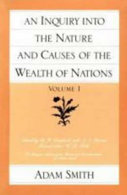Inquiry into the Nature & Causes of the Wealth of Nations, Volume 1 - Adam Smith - cover