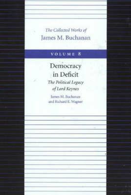 Democracy in Deficit -- The Political Legacy of Lord Keynes - James Buchanan - cover
