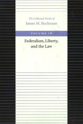 Federalism Liberty & the Law - James Buchanan - cover