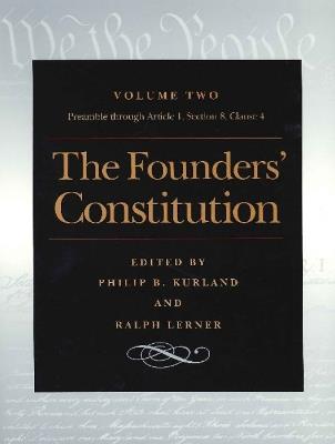 Founders' Constitution, Volume 2: Preamble Through Article 1, Section 8, Clause 4 - cover