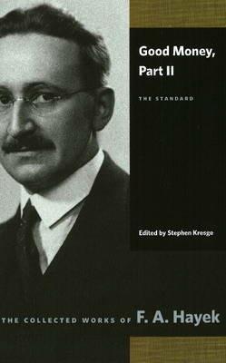 Good Money: Part II: The Standard - F A Hayek - cover