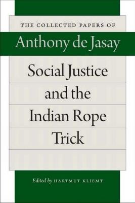Social Justice & the Indian Rope Trick - Anthony Jasay - cover