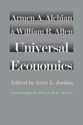 Universal Economics - Armen A Alchian,William R Allen - cover