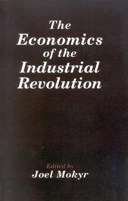 The Economics of the Industrial Revolution - cover