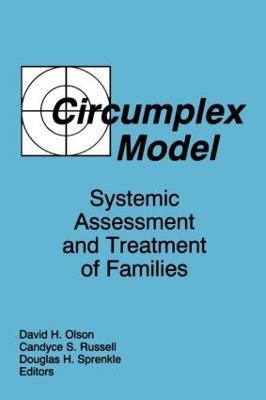 Circumplex Model: Systemic Assessment and Treatment of Families - David Olson,Candyce Smith Russell,Douglas H Sprenkle - cover