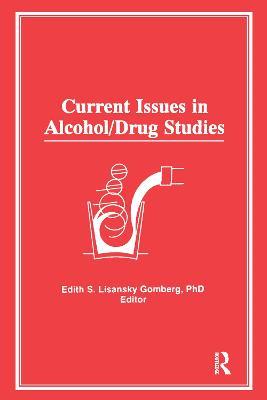 Current Issues in Alcohol/Drug Studies - Edith S Gomberg - cover