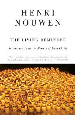 The Living Reminder Service and Prayer in Memory of Jesus Christ - Henri Nouwen - cover