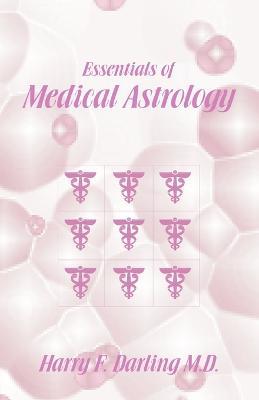 Essentials of Medical Astrology - Harry F Darling - cover