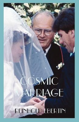 Cosmic Marriage - Reinhold Ebertin - cover