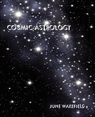 Cosmic Astrology - June Wakefield - cover