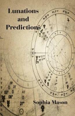 Lunations and Predictions - Sophia Mason - cover