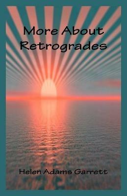 More About Retrogrades - Helen Adams Garrett - cover