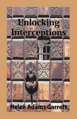 Unlocking Interceptions - Helen Adams Garrett - cover