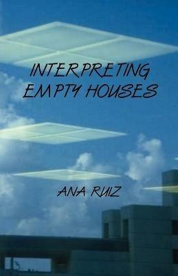 Interpreting Empty Houses - Ana Ruiz - cover