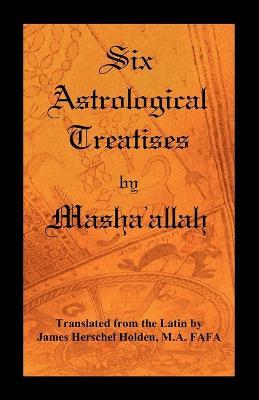 Six Astrological Treatises by Masha'allah - Masha'allah - cover