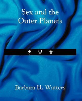 Sex and the Outer Planets - Barbara Watters - cover