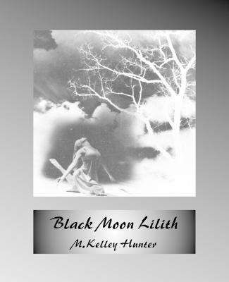 Black Moon Lilith - M. Kelley Hunter - cover