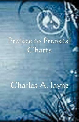 Preface to Prenatal Charts - Charles A Jayne - cover