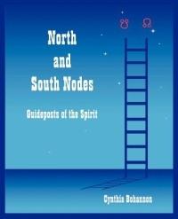 North and South Nodes: Guideposts of the Spirit - Cynthia Bohannon - cover
