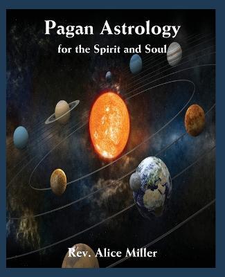 Pagan Astrology for the Spirit and Soul - Alice Miller - cover
