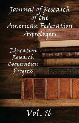Journal of Research of the American Federation of Astrologers Vol. 16 - cover