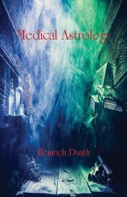 Medical Astrology - Heinrich Daath - cover