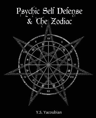 Psychic Self-Defense & the Zodiac - Y S Yacoubian - cover