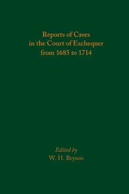 Reports of Cases in the Court of Exchequer from 1685 to 1714 - W. H. Bryson - cover