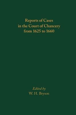 Reports of Cases in the Court of Chancery from 1625 to 1660 - W. H. Bryson - cover