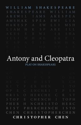 Antony and Cleopatra - William Shakespeare,Christopher Chen - cover
