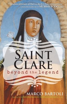 Saint Clare: Beyond the Legend - Marco Bartoli - cover