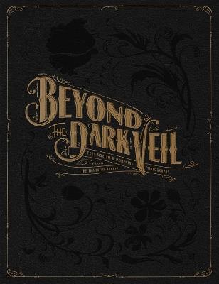 Beyond The Dark Veil: Post Mortem and Mourning Photography from the Thanatos Archive - Jacqueline Ann Bunge Barger - cover