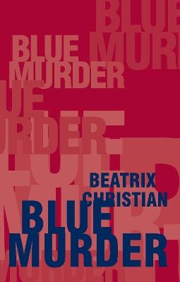 Blue Murder - Beatrix Christian - cover