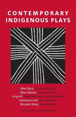 Contemporary Indigenous Plays: Bitin' Back; Black Medea; King Hit; Rainbow's End; Windmill Baby - Vivienne Cleven,Wesley Enoch,David Milroy - cover