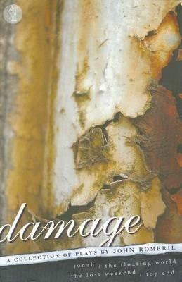 Damage: A collection of plays by John Romeril: Jonah; The Floating World; Top End; The Lost Weekend - John Romeril - cover