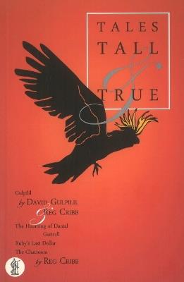 Tales Tall and True - Reg Cribb,David Gulpilil - cover
