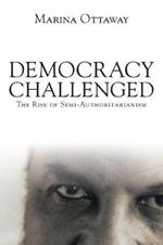Democracy Challenged: the Rise of Semi-Authoritarianism